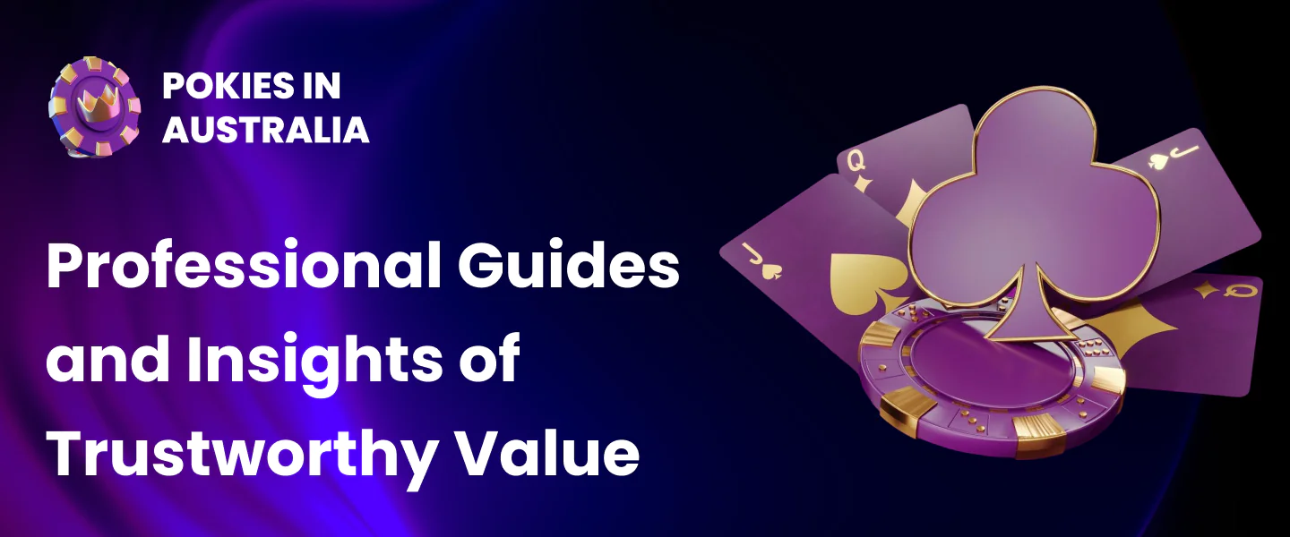 Pokies in Australia Portal – Gambling: Professional Guides and Insights of Trustworthy Value